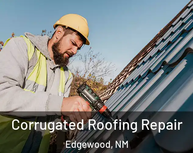  Corrugated Roofing Repair Edgewood, NM