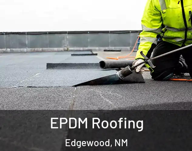  EPDM Roofing Edgewood, NM