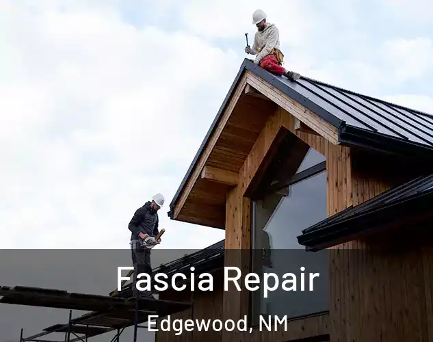  Fascia Repair Edgewood, NM