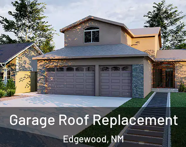  Garage Roof Replacement Edgewood, NM