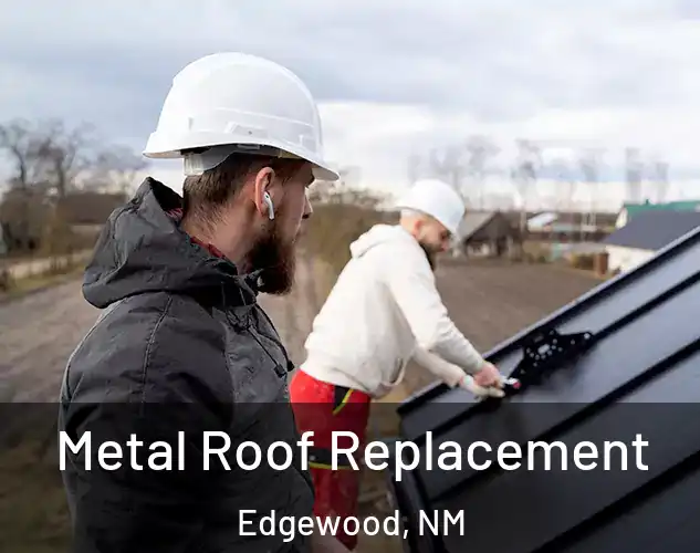  Metal Roof Replacement Edgewood, NM