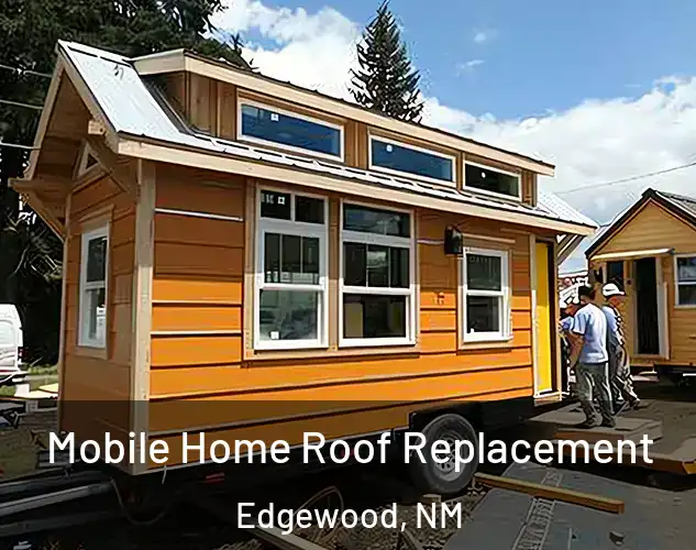  Mobile Home Roof Replacement Edgewood, NM