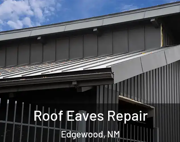  Roof Eaves Repair Edgewood, NM