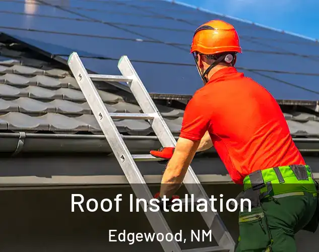  Roof Installation Edgewood, NM