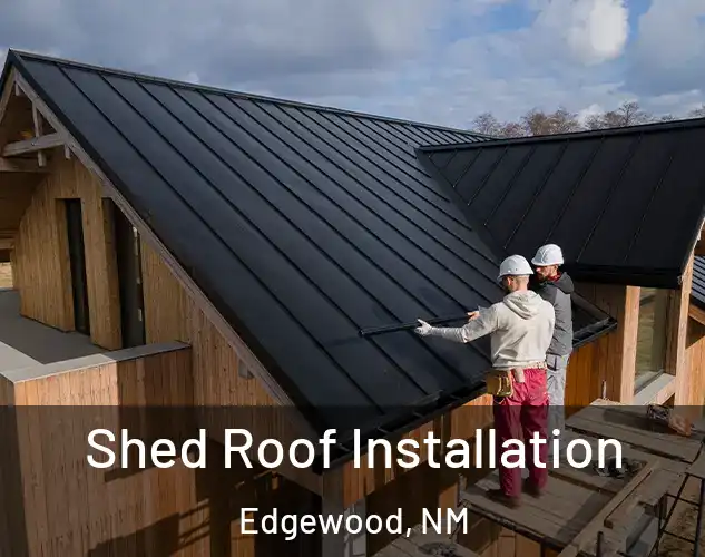  Shed Roof Installation Edgewood, NM
