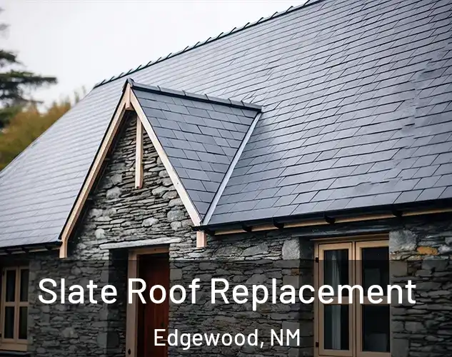  Slate Roof Replacement Edgewood, NM
