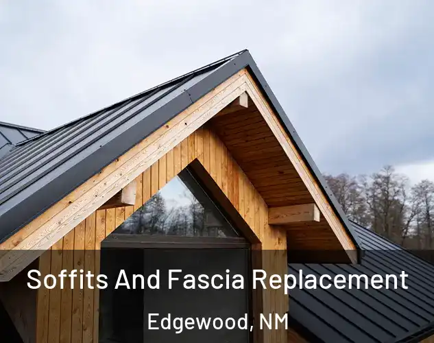  Soffits And Fascia Replacement Edgewood, NM