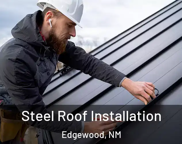  Steel Roof Installation Edgewood, NM