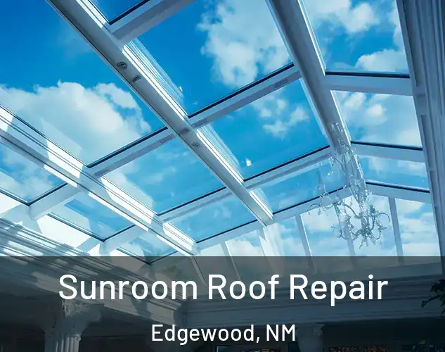  Sunroom Roof Repair Edgewood, NM