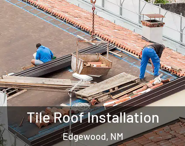  Tile Roof Installation Edgewood, NM