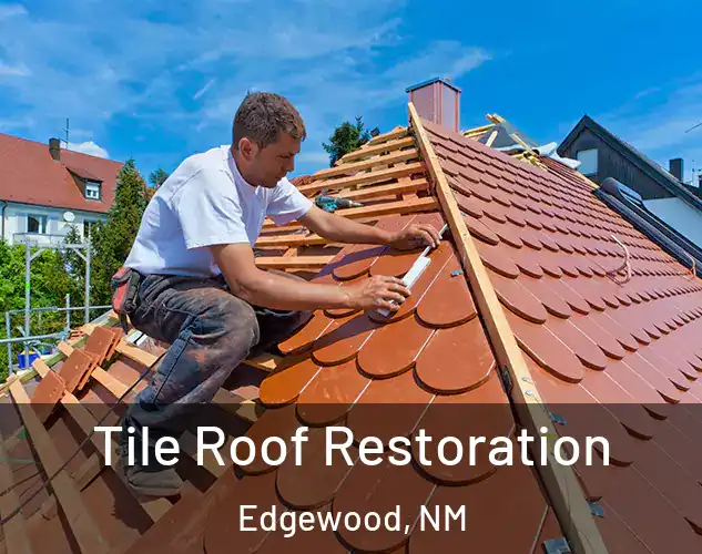  Tile Roof Restoration Edgewood, NM