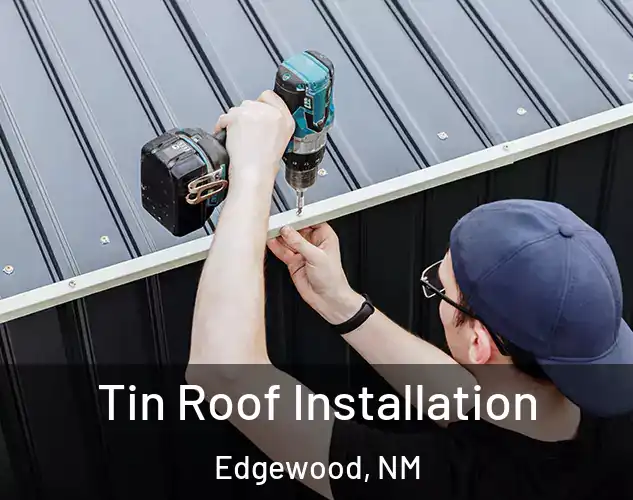  Tin Roof Installation Edgewood, NM