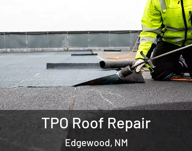  TPO Roof Repair Edgewood, NM